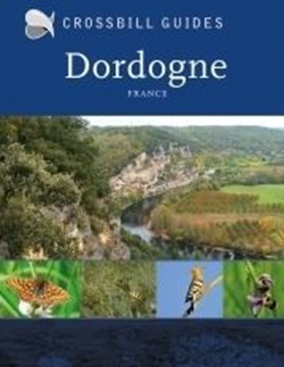  Crossbill Guide: Dordogne, France. 2018. illus. 256 p. Paper bd.