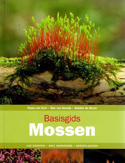 Basisgids mossen. kennismaking met de algemene mossen van Nederland. 2015. illus. 168 p. gr8vo. Paper bd.- In Dutch.