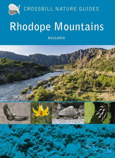 Rhodope Mountains, Bulgaria.2023. (Crossbill Nature Guides). 2023. illus. (col.). 288 p. Paper bd.