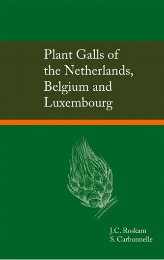 Plant Galls of the Netherlands, Belgium and Luxembourg.  2023. illus. (line drawgs.). 834 p. gr8vo. Hardcover.