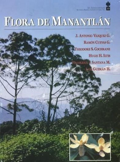 Flora de Manatlan. Plantas Vasculares de la Reserva de la Biosfera Sierra de Manantlan, Jalisco-Colima,Mexico. 1995. 24 col.plates. XXXVII, 312 p. gr8vo. Paper bd.- In Spanish.