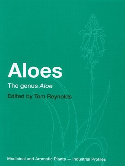 Aloes. the genus Aloe. 2004. (Medicinal and Aromatic Plants - Industrial Profiles, 35). illus. XVI, 386 p. gr8vo. Hardcover.