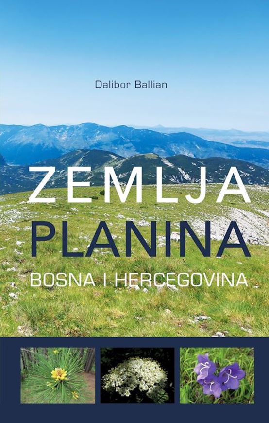 Zemlja planina Bosna i Hercegovina (Mountain areas of Bonia and Herzegovina). 2017. illus. (col.). 231 p. gr8vo. Paper bd. - In Croatian.