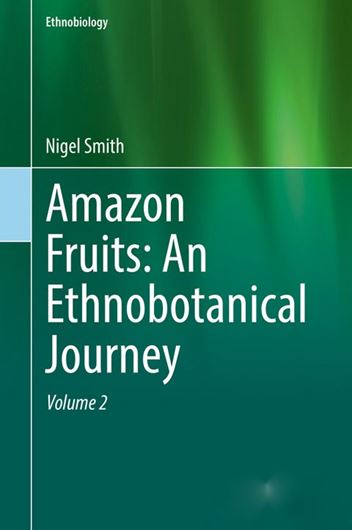 Amazon Fruits: An Ethnotanical Journey. 2 volumes. 2023. 725 (721 col.) figs. XXXI, 1277 p. gr8vo. Hardcover.