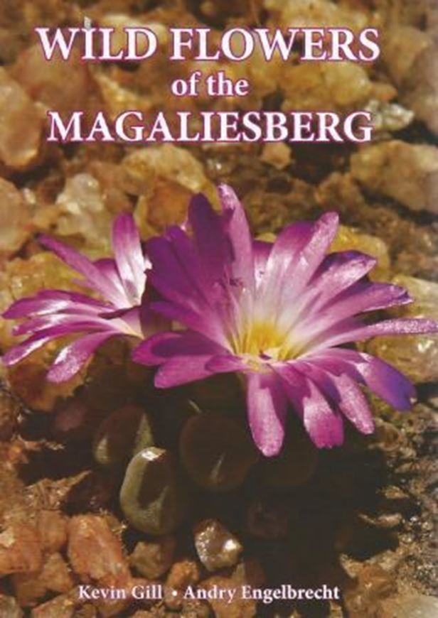 Wild Flowers of the Magaliesberg. 2013. col. figs. 297 p. Paper bd.
