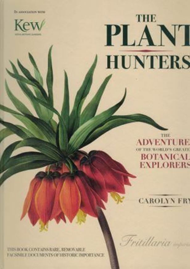 The Plant Hunters. The Adventures of the World's Greatest Botanical Explorers. 2013. 10 facsimile documents. 76 p. gr8vo. In slipcase.