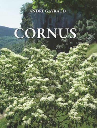 Monograph of the Genus CORNUS.With preface by Louis Benech. 2013. illus. 222 p. 4to. Flexible cover. - In English.