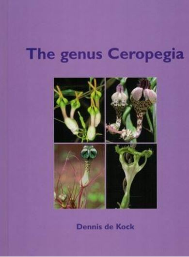 The Genus Ceropegia. 2017. ca. 350 col. photogr. 62 p. 4to. Hardcover.