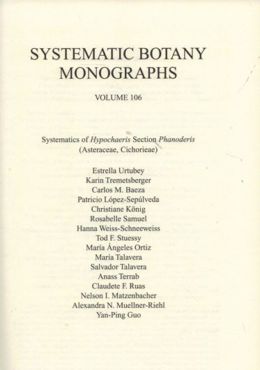 Systematics of Hypochaeris Section Phanoderis (Asteraceae: Cichoreae). 2019. (Systematic Bot. Monogr.,106). 204 p. Paper bd.