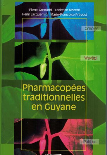 Pharmacopées traditionelles en Guyane. Créoles, Wayapi, Palikur. 2nd rev. ed. 2004. illus. 816 p. gr8vo.