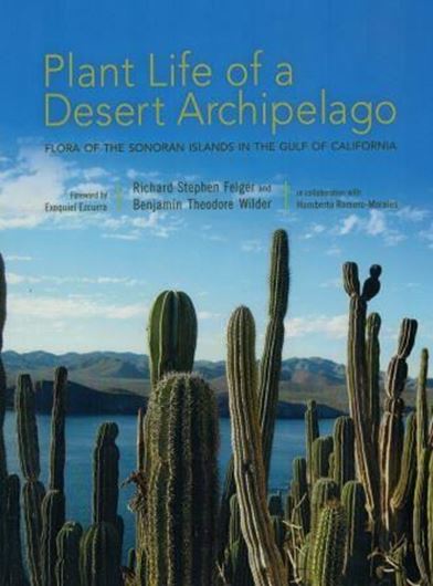 Plant Life of a Desert Archipelago. Flora of the Sonoran Islands in the Gulf of California. 2017. (The Southwest Center Series). illus. (b/w). XX, 582 p. 4to. Paper bd.