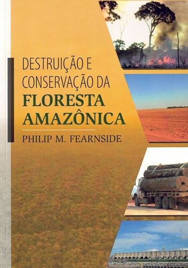 Destruicao e Conservaco da Florest Amazonica, 2022. illus. (col.). 356 p. 4to. Paper bd,- In Portuguese.