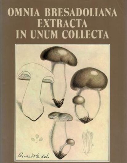 Omnia Bresadoliana Extracta in unum collecta.1979. 30 col.pls.1055 p.gr8vo.Bound.