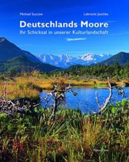 Deutschlands Moore. Ihr Schicksal in unserer Kulturlandschaft. 2te Aufl. 2023. illus. 544 S. 4to. Hardcover.