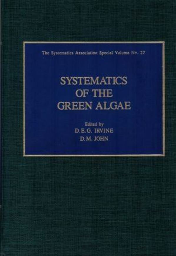 Systematics of the Green Algae. 1984. (The Systematics Assoc.,Spec. Vol. 27). illus. X,449 p. gr8vo. Cloth.
