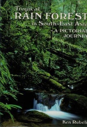 Tropical Rain Forest in South-East Asia. A Pictorial Journey. 1986. 400 colour photographs. XIII, 234 p. 4to. Cloth.