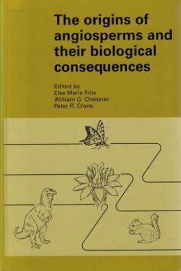 The Origins of Angiosperms and their Biological Consequences. 1987. 5 figs. numerous tabs. 38 line diagr. X, 358 p. gr8vo. Hardcover.