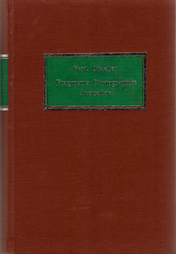 Fragmenta Phytogeographiae Australiae.  Volumes 1-8 bound in 2 volumes. Melbourne 1858-1882. (Reprint 1974). 1809 p. gr8vo. Cloth.