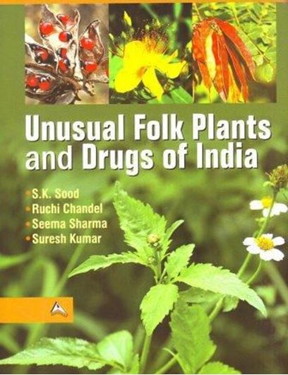 Unusual Folk Plants and Drugs of India. 2014. illus. 273 p. gr8vo. Hardcover.