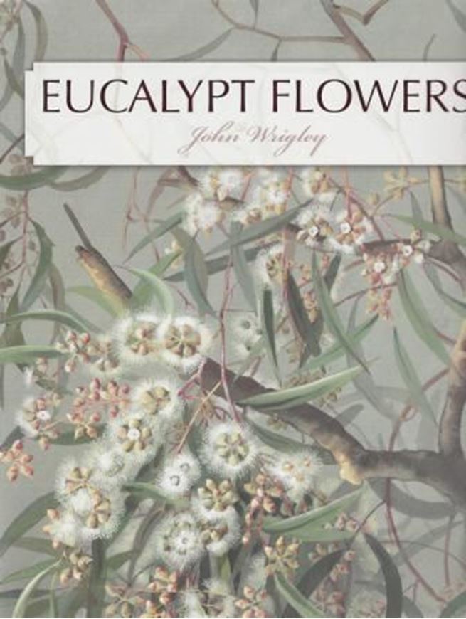Eucalypt Flowers. 2013. illus. 156 p. gr8vo. Paper bd.