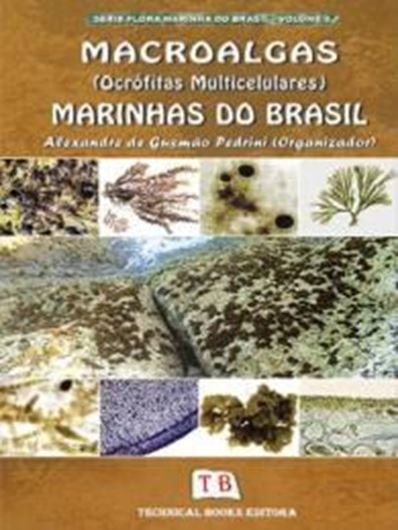 Macroalgas (Ocrofitas Multi- celulares) Marinhas do Brasil. 2013. (Flora Marinha do Brasil, 3). illus. 178 p. Paper bd.- In Portuguese.