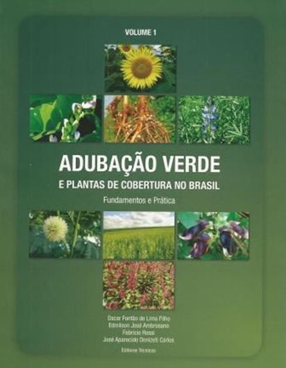 Adubacao verde e plantas de cobertura no Brasil. Volume 1. 2014. illus. 507 p. Paper bd. - In Portuguese.