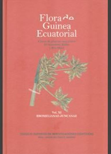 Claves de plantas vasculares de Annobon, Bioko y Rio Muni. Volume 11: Bromelianae - Juncanae. 2014. 232 col. pls. LXII, 416 p. gr8vo. Hardcover. - In Spanish.