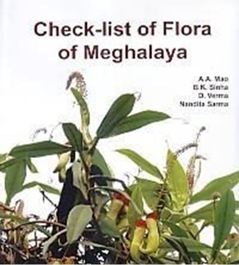 Checklist of Flora of Meghalaya. 2016. 24 col. pls. V, 272 p. 4to. Hardcover.
