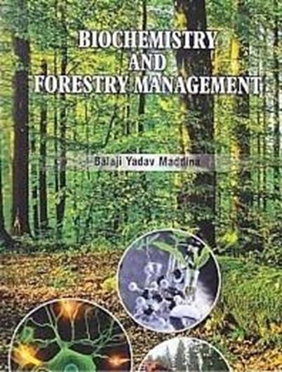 Biochemistry and forestry management. 2017. illus. VI, 316 p. gr8vo. Hardcover.