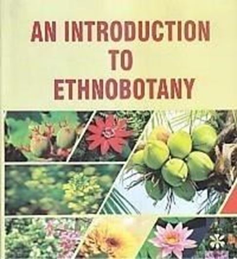 An introduction to ethnobotany. 2017. illus. XII , 204 p. gr8vo. Hardcover.