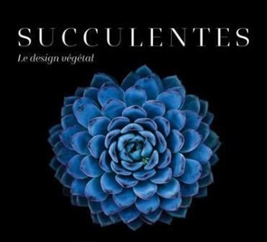 Succulentes. Le Dessin Végétal. 2017. illus. 128 p. Hardcover.- In French.
