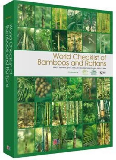 World Checklist of Bamboos and Rattans. 2017. 12 col. pls. 511 p. gr8vo. Paper bd.