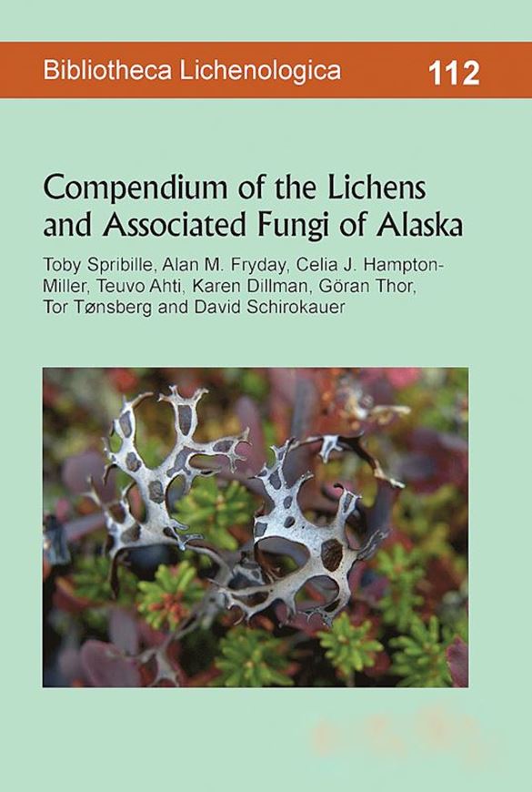 Compendium of the Lichens and Associated Fungi of Alaska. 2023. (Bibl. Lichenologica, 112). 524 p. gr8vo. Paper bd.