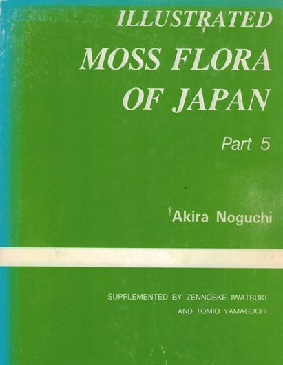 Illustrated Moss Flora of Japan. 5 volumes. 1987 - 1994. illus. (line figs.). gr8vo. Paper bd. - In English, with Latin nomenclature and Latin species index.
