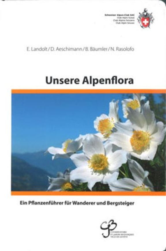 Unsere Alpenflora. Ein Pflanzenführer für Wanderer und Bergsteiger. 9te komplett rev. Auflage. 2015. 136 Farbtafeln & 350 Seiten Text. Hardcover.