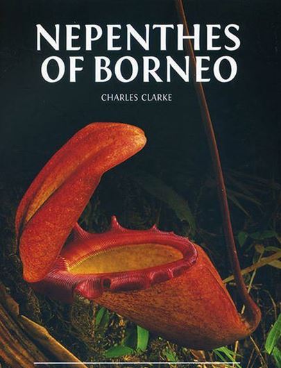 Nepenthes of Borneo. 1997. 122 col. photogr. XI, 207 p. Hardcover.