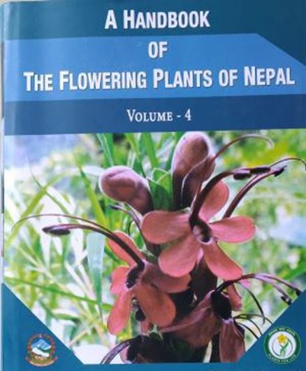 A handbook of the flowering plants of Nepal. Volume 4. 2022. illus. (col.). 522 p. Hardcover.