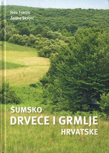 Sumsko drvece i grmlje Hvratske (Forest trees and shrubs of Croatia). 2010. illus. (col.) 432 p. gr8vo. Hardcover.- In Croatian.