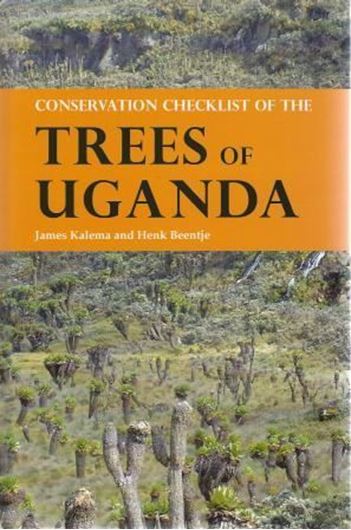 Conservation Checklist of the Trees of Uganda. 2012. 52 maps. 50 photogr. 234 p. gr8vo. Paper bd.