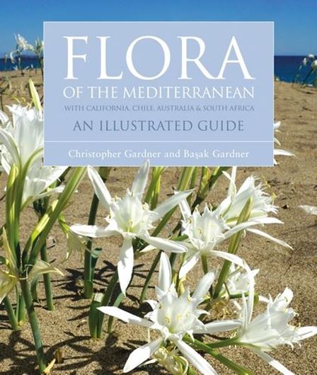 Flora of the Mediterranean, with California, Chile, Australia, and South Africa. An illustrated guide. 2019. ca. 600 col. photogr. 432 p. Hardcover.- 26 x 30,5 cm.
