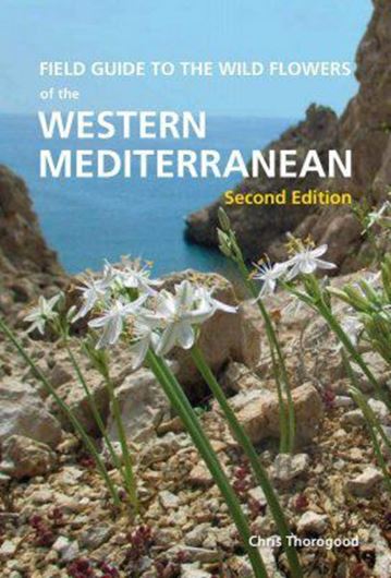 Field Guide to the Wild Flowers of the Western Mediterranean. 2nd rev. ed. 2021. 1400 col. photogr. IV,  645 p. gr8vo. Hardcover.