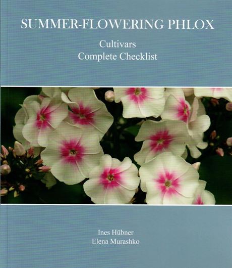 Summer - Flowering Phlox. Cultivars. Complete checklist. 2017. 127 p. gr8vo. Paper bd.