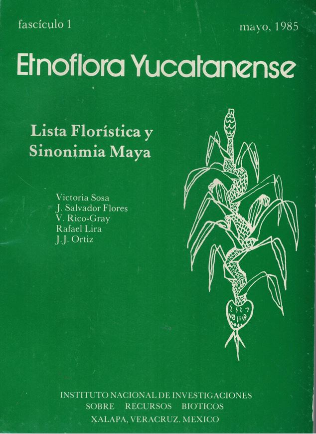 Etnoflora Yucatenense.Fasc.1:Lista Floristica y Sinonimia Maya.1985. 225 p. gr8vo. Paper bd.- In Spanish.