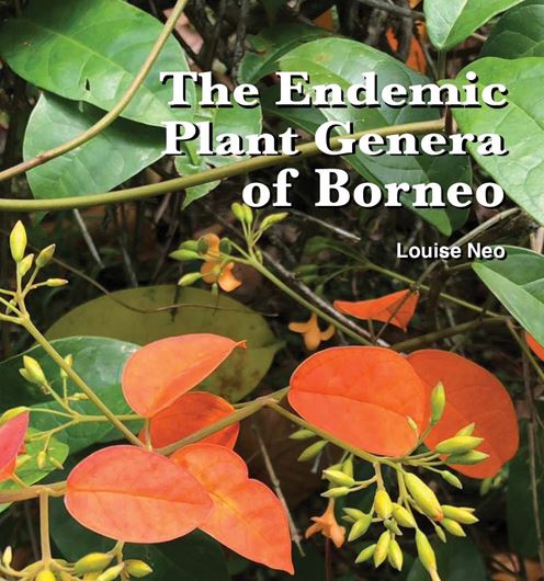 The Endemic Plant Genera of Borneo. 2023. illus.(col.). 208 p. gr8vo. Hardcover.