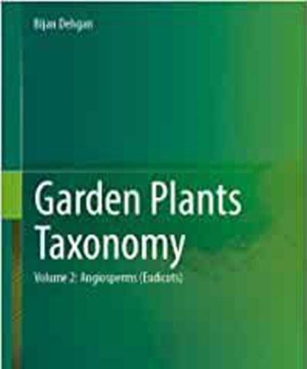 Garden Plants Taxonomy. Volume 2: Angiosperms (Eudicots). In 2 Volumes. 2023. 1326 (1325 col.) figs. 1192 p. gr8vo. Hardcover.