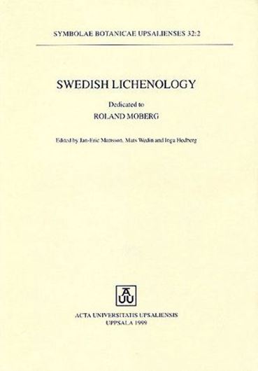 Swedish Lichenology. Dedicated to Roland Moberg. 1999.( Symbolae Botanicae Upsalienses, 32:2). illustr. 211 p. gr8vo. Paper bd.