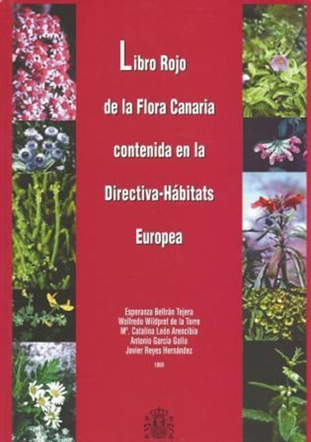 Libro Rojo de las especies de la Flora Canaria incluidas en el Anexo II de la Directiva 92/43/CEE del Consejo. 1999. Many col. photographs and maps. 694 p. gr8vo. Hardcover.