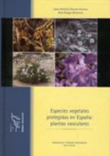 Especies vegetales protegidas en Espana: Plantas vasculares. 2004. 576 p. gr8vo. Paper bd.