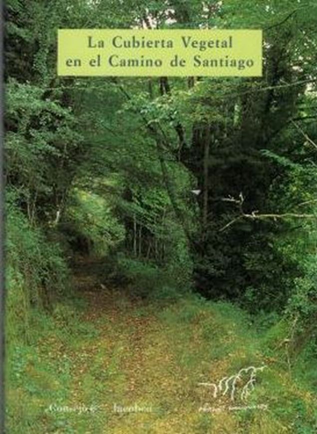 La cubierta vegetal en el Camino de Santiago. 1999. Several foldg. col. maps. Some col. photogr. 454 p. gr8vo. Hardcover.