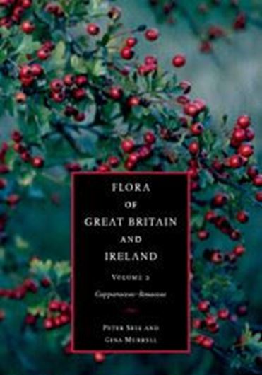 Flora of Great Britain and Ireland. Volume 2: Capparaceae to Rosaceae. 2014. 25 figs. 588 p. gr8vo. Hardcover.
